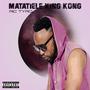 Matatiele King Kong (Explicit)