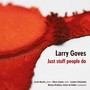 GOVES, L.: Just stuff people do (Nicolls, O. Coates, London Sinfonietta, Brabbins, Ridder)