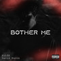 Bother Me (Explicit)