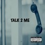 Talk 2 Me (Explicit)