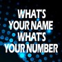 What's Your Name What's Your Number