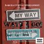 Ways 2 Go! (feat. Charlie Homez & Ben_to_The_tly) [Explicit]