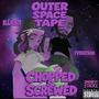 Outer Space Tape (Chopped & Screwed) [Explicit]