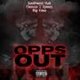 Opps Out (feat. Finesse2Tymes & Big Yavo) [Explicit]