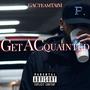 Get Acquainted (Explicit)