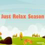 Just Relax Season