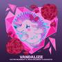 Vandalize (Explicit)