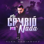 Me Cambio Por Nada (Explicit)