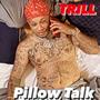 Pillow Talk (Explicit)