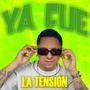 Ya fue - La Tensión (Explicit)