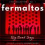 Fermaltos & Big Band (Live Collection, Vol. 1)