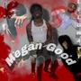 megan good (Radio Edit) [Explicit]