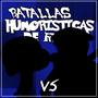 Gombal Vs Fin. Batallas Humoristicas De Rap