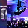 Gotta Get It (Explicit)