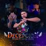 Decepcion (feat. I Am El Negro) [Explicit]