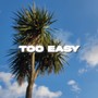 Too Easy (Explicit)