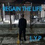 REGAIN THE LIFE