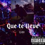 Que Te Lleve (Explicit)