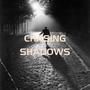 Chasing Shadows