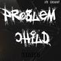 Problem Child (Explicit)