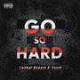 Go So Hard (feat. Txcit) [Explicit]