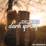 Dark spring