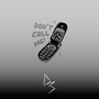 Don’t Call Me (Explicit)
