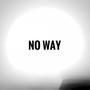 NO WAY (Explicit)