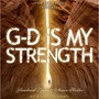 G-D Is My Strength (A Capella Version)