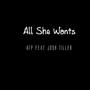 All She Wants (feat. Josh Tiller)