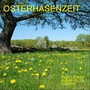 Osterhasenzeit