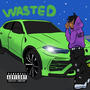 Wasted (Explicit)