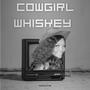 Cowgirl Whiskey (Explicit)