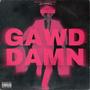 Gawd Damn (Explicit)