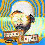 Arrocha Loko (Explicit)