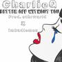 Better Off Without You (feat. CharlieQ) [Explicit]