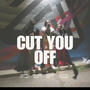 Cut You Off (feat. KellTech) [Explicit]