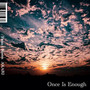 Once Is Enough (feat. AKARI)