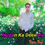 Husan Ka Diwana