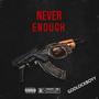 Never Enough (Explicit)