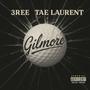 Gilmore (feat. Tae Laurent) [Explicit]