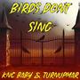 Birds Don't Sing (feat. TurnUpMar) [Explicit]