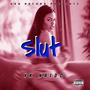 SLUT (YK Naldo) [Explicit]