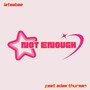 Not Enough (feat. Adam Thurman)