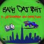 Bang Dat **** (feat. Jah Excelsior & Corey FAME) [Explicit]