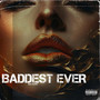 Baddest Ever (Explicit)