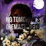 NO TOMORROWS (REMASTERED) [Explicit]