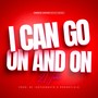 I Can Go On And On (Explicit)