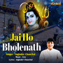 Jai Ho Bholenath