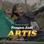 Pengen Jadi Artis